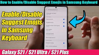Galaxy S21/Ultra/Plus: How to Enable/Disable Suggest Emojis in Samsung Keyboard