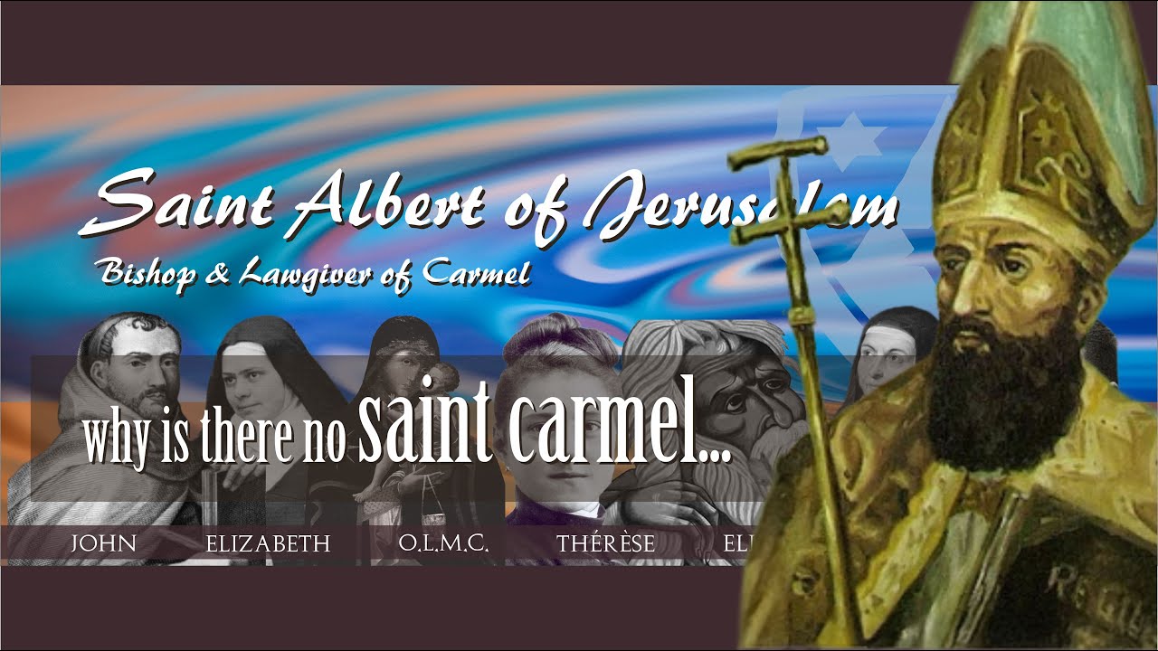 Who is Saint Albert of Jerusalem? Or... The Lawgiver of Carmel?