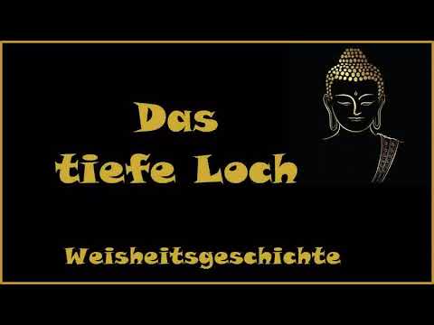 Zur Inspiration: Das tiefe Loch - Weisheitsgeschichte