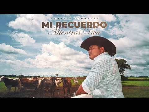 Jhorvis Corrales - Mi Recuerdo Mientras Viva (Video Audio Oficial)