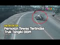 TRAGIS Pemotor Terlindas TRUK TANGKI BBM TEWAS MENGENASKAN