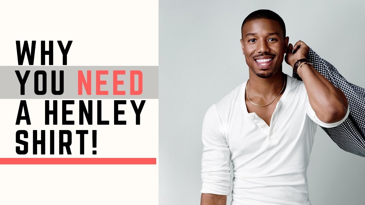 Why You Need A Henley Shirt!