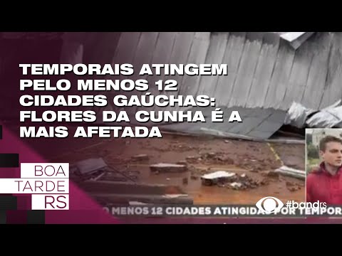 Temporais atingem pelo menos 12 cidades gaúchas: Flores da Cunha é a mais afetada