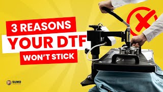 3 Reasons Why Your DTF Transfers Aren’t Sticking | Common DTF Mistakes | SumoTransfers