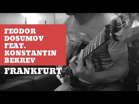 F.Dosumov feat K.Bekrev - Frankfurt | Feodor Dosumov