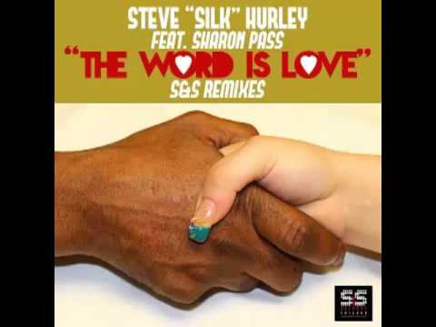 Steve "Silk" Hurley feat Sharon Pass - The Word Is Love (Shane D Remix)