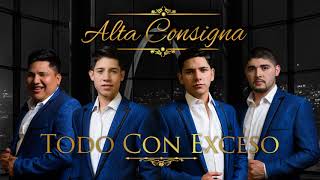 Todo En Exceso (AUDIO) - Alta Consgina 2018