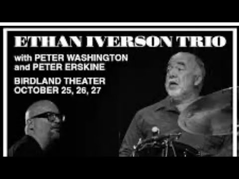 ETHAN IVERSON Trio ‘Technically Acceptable’ with Peter Washington Bassist and Peter Erskine 🥁10/24