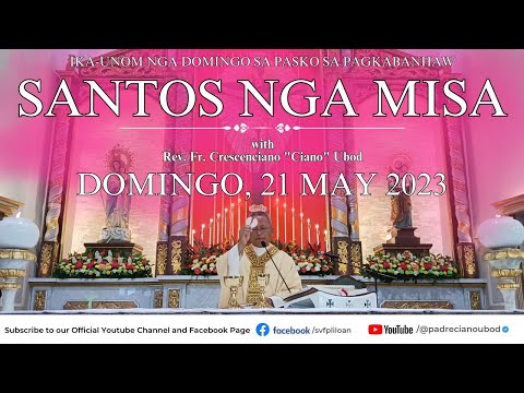"Ang atong gahom nga Diosnon." - 5/21/2023 Misa ni Fr. Ciano Ubod sa SVFP.