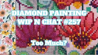 This Was A Week Of WIP n Chats!! | Diamond Painting WIP n Chat 257