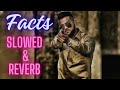 FACTS (Slowed+reverbed) Karan Aujla | Deep Jandu | Latest Punjabi Songs 2019