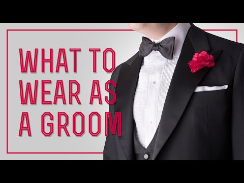 Groom's Wedding Attire - What To Wear As A Groom,...