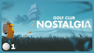 Golf Club Nostalgia  •  1  •  1440p60fps