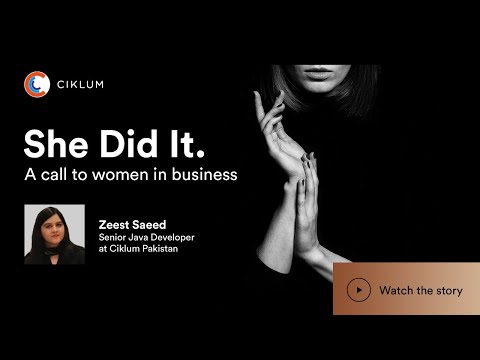 #SheDidIt​ series. Zeest Saeed, Senior Java Developer at Ciklum Pakistan.