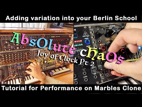 Tutorial 'Joy of Berlin School Clock Pt 2' Marbles / Chaos for Performance