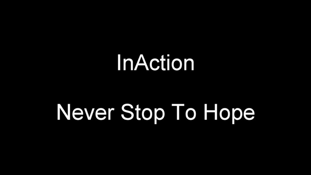 InAction - Never Stop To Hope [Official Lyric Video]