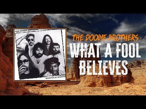 The Doobie Brothers - What A Fool Believes | Lyrics