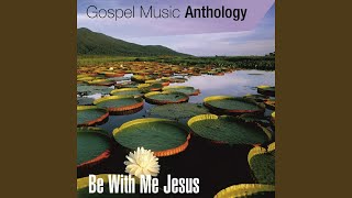 Be with Me Jesus
