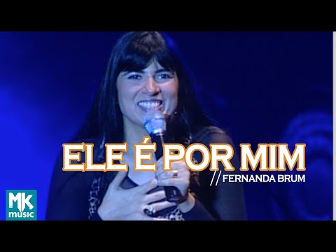 Fernanda Brum - Ele é Por Mim (Ao Vivo) - DVD Profetizando às Nações