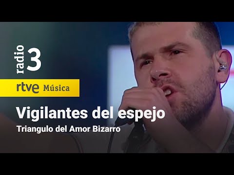 Triangulo del Amor Bizarro - "Vigilantes del espejo" (Fiesta de Radio 3 Extra)
