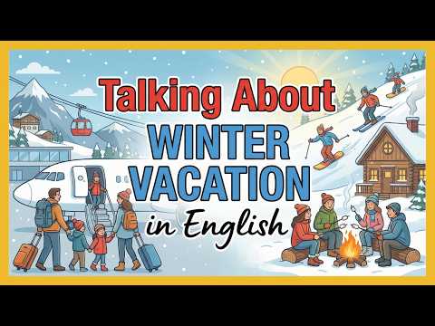 Talking About Winter Vacation in English | English Conversation Practice for Beginners