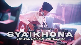 Download lagu Syaikhona x Enter Sandman (Metallica) - Hasyimi ( Live Video) mp3