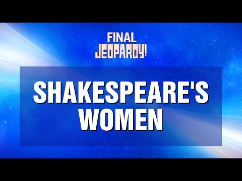 Final Jeopardy!: Shakespeare's Women | JEOPARDY!