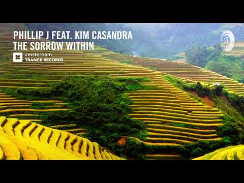VOCAL TRANCE: Phillip J feat. Kim Casandra - The Sorrow Within (Amsterdam Trance) + LYRICS