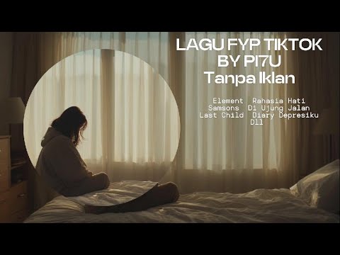 Lagu FYP TikTok melow Paling Banyak Diputar 🎧 tanpa iklan part 3 | By PI7U