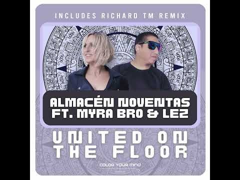 Almacén Noventas Feat. Myra Bro & Lez - United On The Floor (Dark Mix) 2023