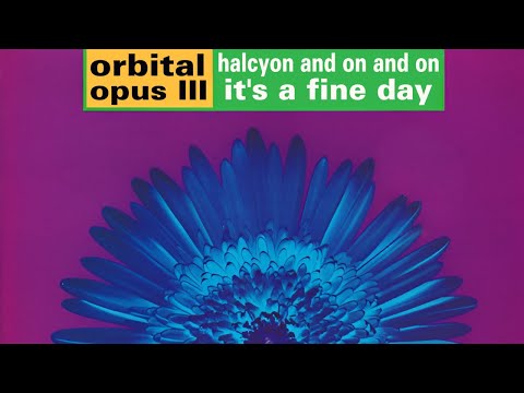 Opus III vs. Orbital - Halcyon On A Fine Day (Remastered)