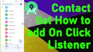 Contact list How to add OnClickListener || How to add OnClick Listener to Contact list