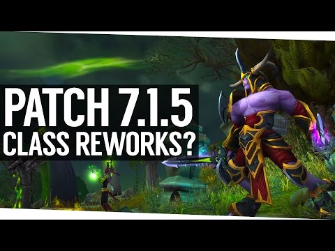 Should World of Warcraft Classes Change Mid Expansion? - Patch 7.1.5