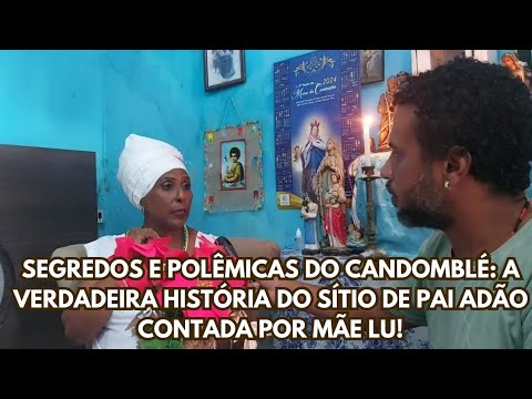 Segredos do Candomblé Revelados: A Verdadeira História do Sítio de Pai Adão por Mãe Lu