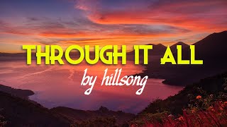 Through It All - Hillsong Worship with Lyrics | Subtitles