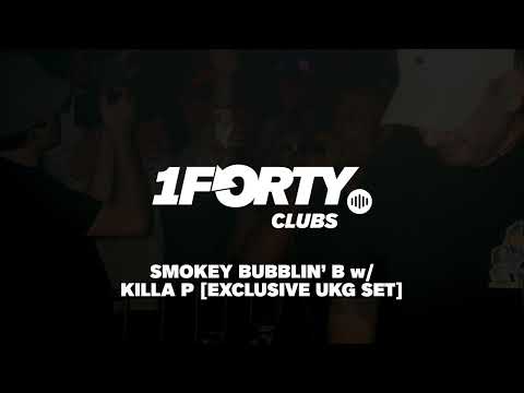 1Forty Clubs #1: Smokey Bubblin' B w/ Killa P (Exclusive UKG Set) [14.10.22 - HiFi Club Leeds]