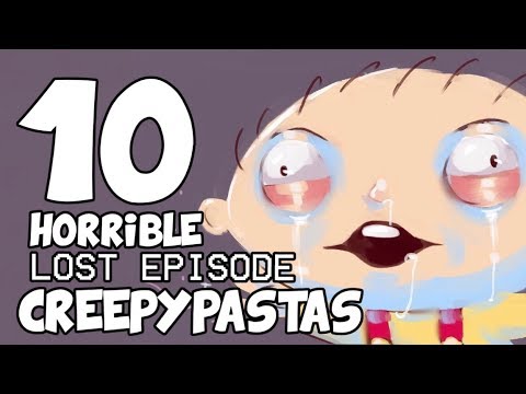 10 HORRIBLE LOST EPISODE CREEPYPASTAS (The Lost Episode Trilogy - Episode 2)