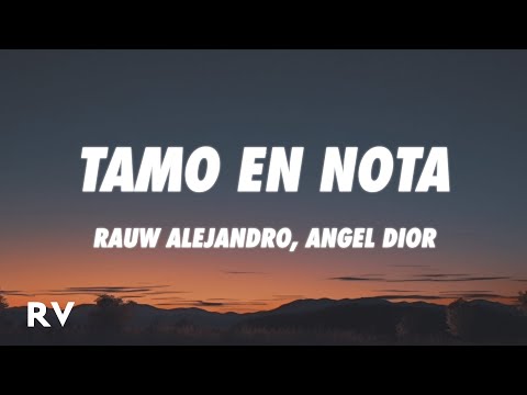 Rauw Alejandro x Angel Dior - TAMO EN NOTA (Letra/Lyrics)