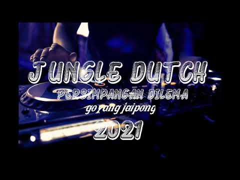 PERSIMPANGAN DILEMA!!! JUNGLE DUTCH '' 2021 GOYANG JAIPONG