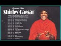 Shirley Caesar Shirley Caesar Best Songs Hits Playlist