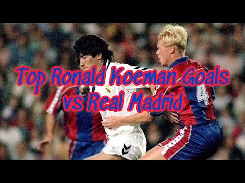 Top Ronald Koeman Goals vs Real Madrid | BarçaFansTV