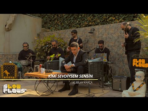 Kubilay Karça & SlowFlows' - Kimi Sevdiysem Sensin (Akustik)