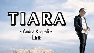 Download lagu TIARA LIRIK - Andra Respati mp3