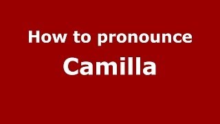 How to pronounce Camilla