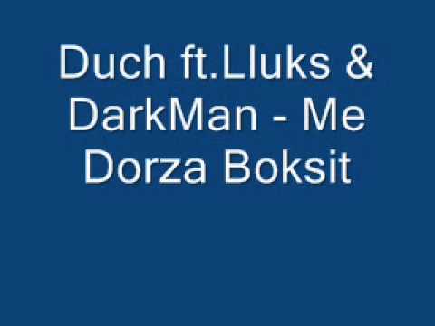 Duch ft. Lluks & DarkMan - Me Dorza Boksit
