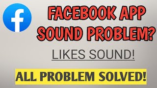 Facebook App Sound Problem Solved || Facebook Likes Sound Problem Solved