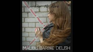 Malibu Barbiie Delish - Run No More