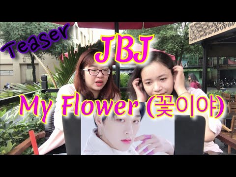 [TEASER REACTION] JBJ - My Flower (꽃이야)