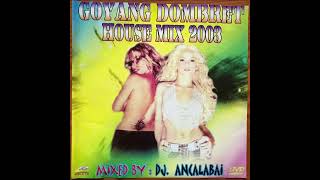 Download lagu GOYANG DOMBRET HOUSE MIX 2003 DJ ANCALABAI _ House Musik Jadul mp3