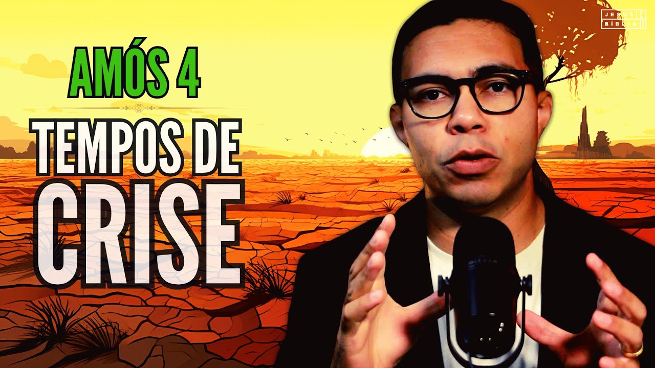 Amós 4 Estudo: Ouvindo os Chamados de Deus em Tempos de Crise (Bíblia Explicada)